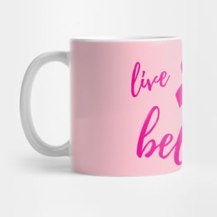 LIVE LOVE BELIEVE Mug